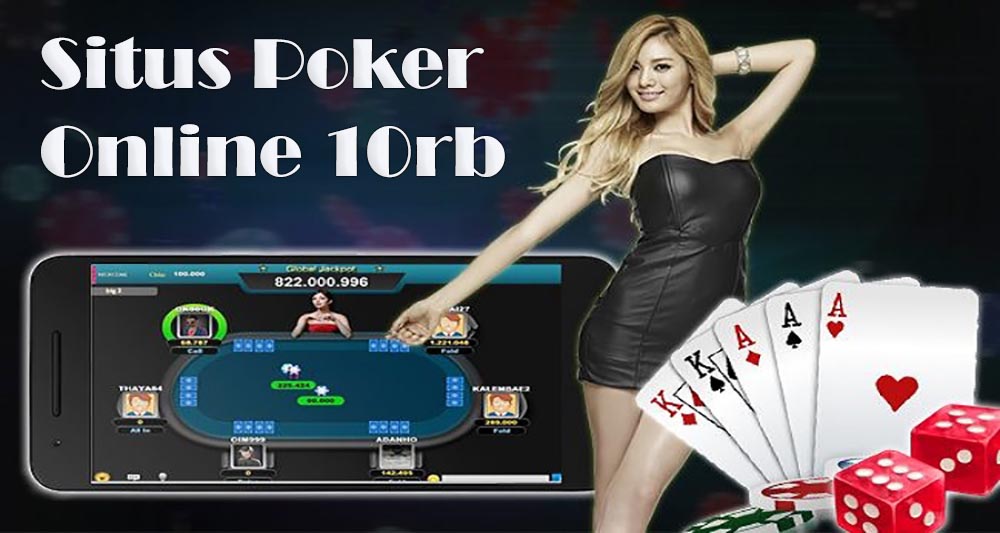 Situs Poker Online Terpercaya Minimal Deposit Pulsa 10rb